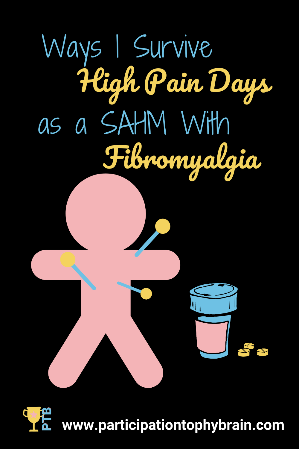 How I Survive High Pain Days as a SAHM With Fibromyalgia - picture of a pink stick figure with pins sticking in it and a medicine bottle with pill scattered next to the doll. - www.participationtrophybrain.com