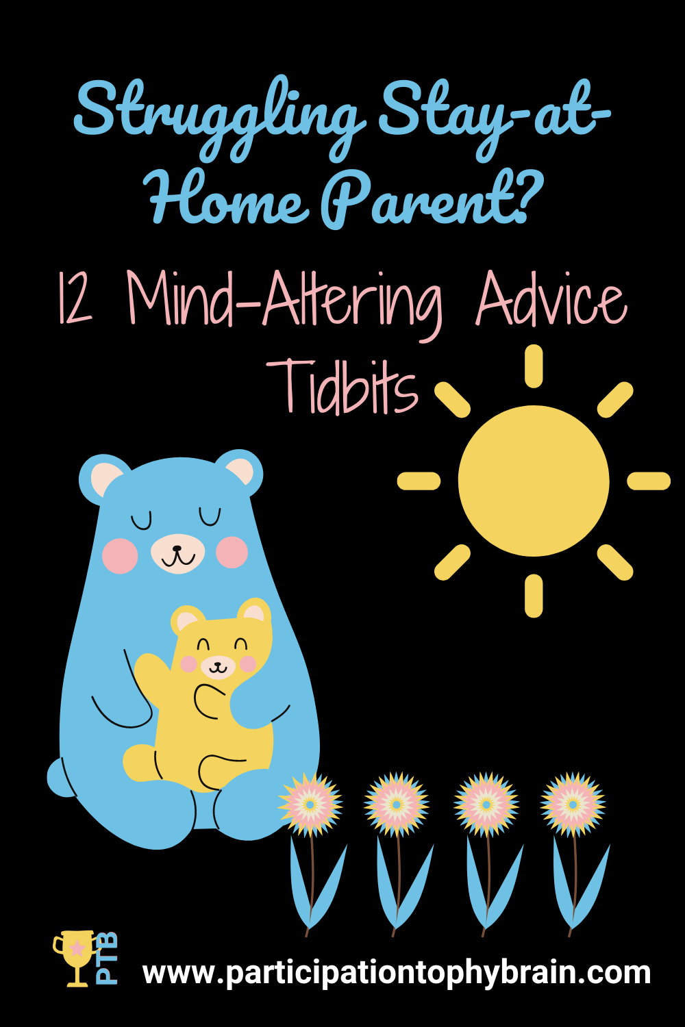 struggling stay-at-home parent? 12 Mind-Altering Advice Tidbits - www.participationtrophybrain.com